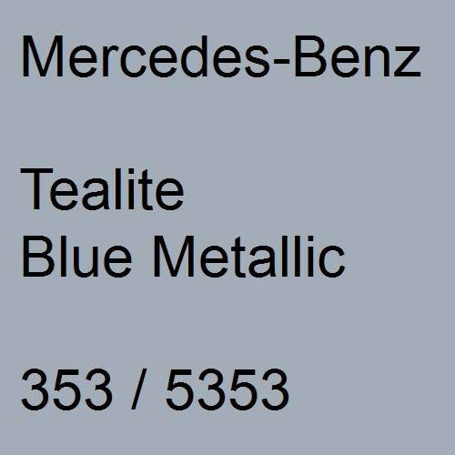 Mercedes-Benz, Tealite Blue Metallic, 353 / 5353.